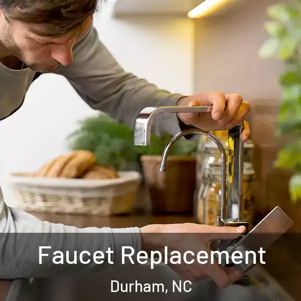  Faucet Replacement Durham, NC