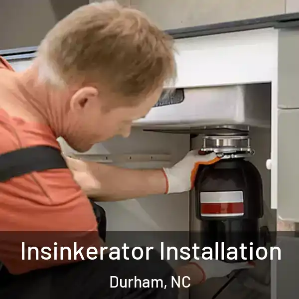  Insinkerator Installation Durham, NC