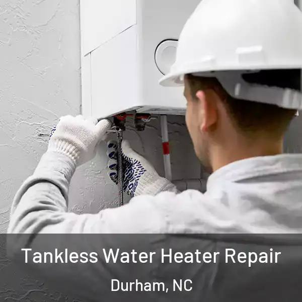  Tankless Water Heater Repair Durham, NC