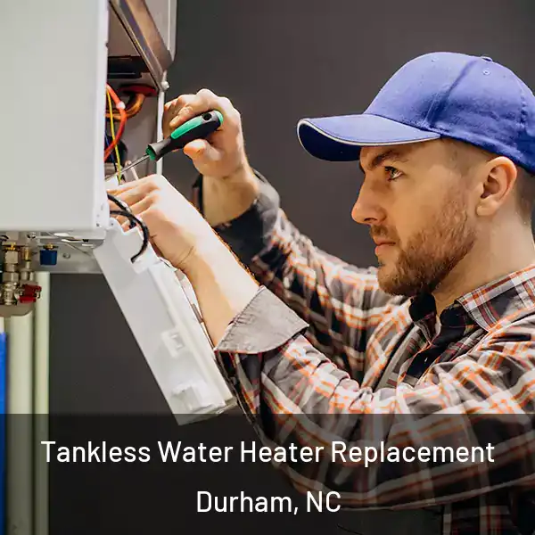  Tankless Water Heater Replacement Durham, NC